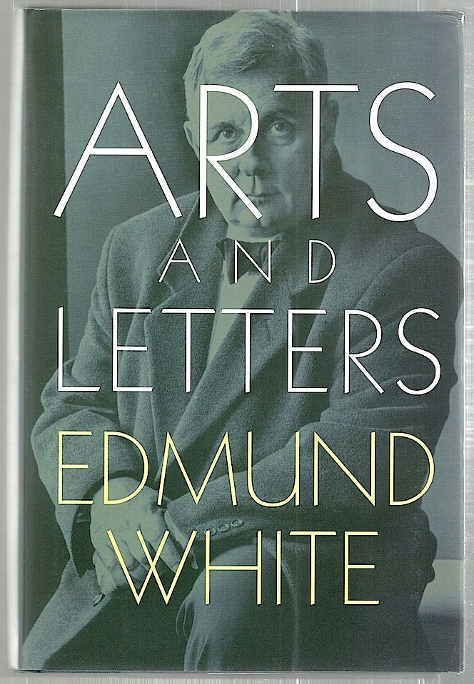 Item #2208 Arts and Letters. Edmund White.