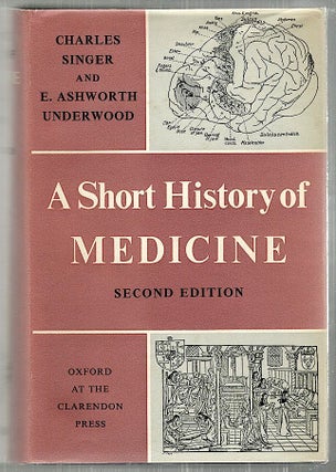 Item #2211 Short History of Medicine. Charles Singer, E. Ashworth Underwood