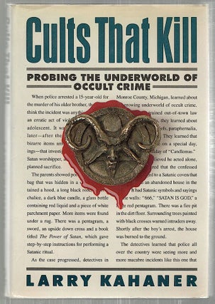 Item #2248 Cults That Kill; Probing the Underworld of Occult Crime. Larry Kahaner