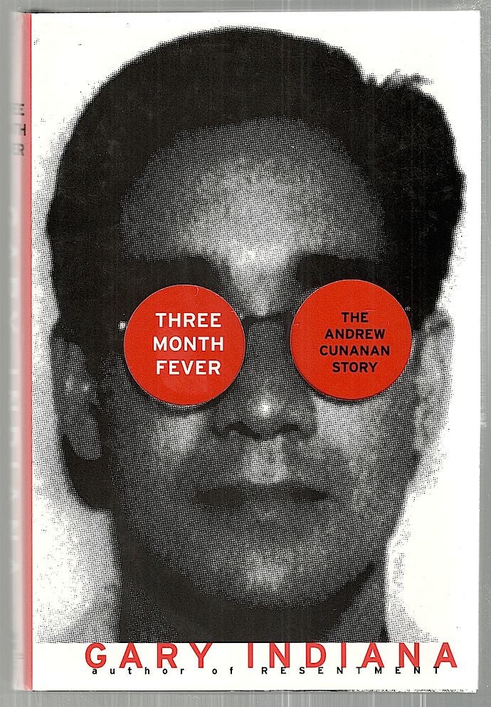 Item #2249 Three Month Fever; The Andrew Cunanan Story. Gary Indiana.