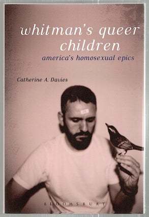 Item #2254 Whitman's Queer Children; America's Homosexual Epics. Catherine A. Davies