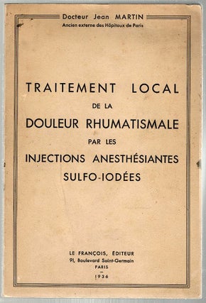Item #226 Traitement Local de la Douleur Rhumatismale par les Injections Anesthésiantes...
