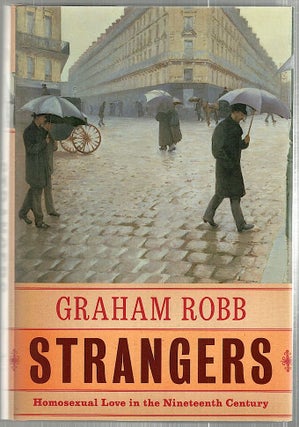 Item #2261 Strangers; Homosexual Love in the Nineteenth Century. Graham Robb