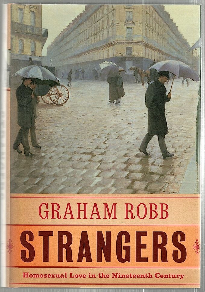 Item #2261 Strangers; Homosexual Love in the Nineteenth Century. Graham Robb.