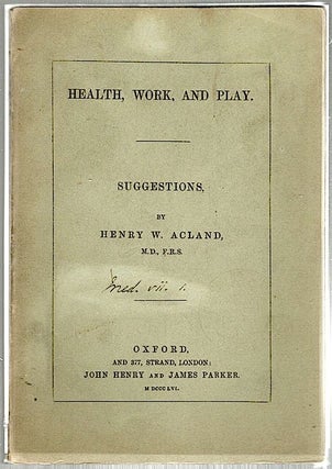 Item #227 Health, Work, and Play; Suggestions. Henry W. Acland