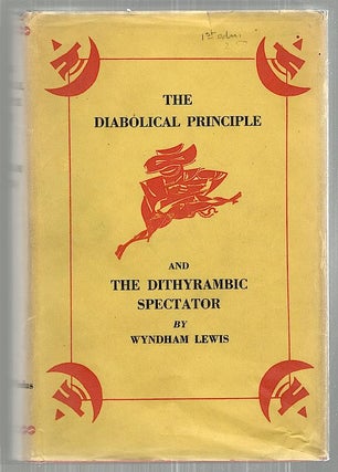 Item #2283 Diabolical Principle and the Dithyrambic Spectator. Wyndham Lewis
