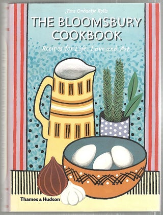 Item #2308 Bloomsbury Cookbook; Recipes for Life, Love and Art. Jans Ondantje Rolls
