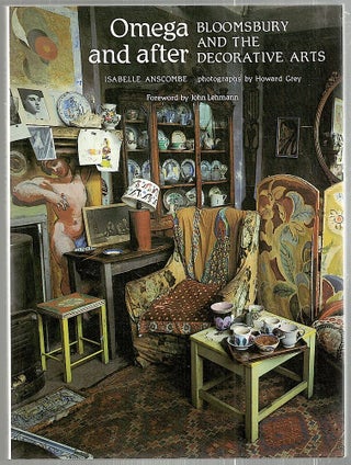Item #2311 Omega and After; Bloomsbury and the Decorative Arts. Isabelle Anscombe