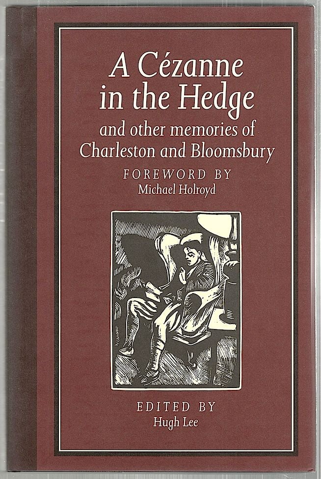 Item #2339 Cézanne in the Hedge; And Other Memories of Charleston and Bloomsbury. Hugh Lee.