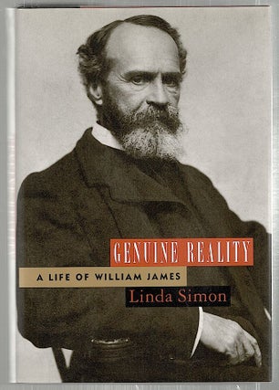 Item #2353 Genuine Reality; A Life of William James. Linda Simon