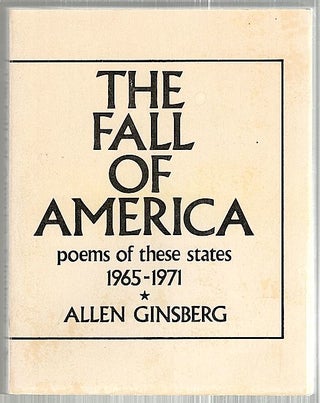 Item #2357 Fall of America; Poems of these States, 1965-1971. Allen Ginsberg