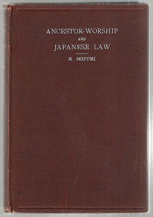 Item #2378 Ancestor-Worship and Japanese Law. Nobushige Hozumi