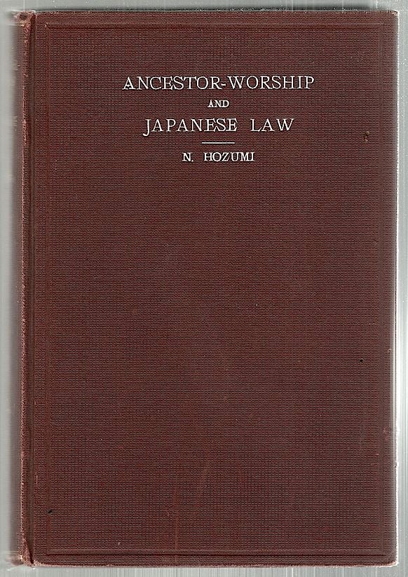 Item #2378 Ancestor-Worship and Japanese Law. Nobushige Hozumi.