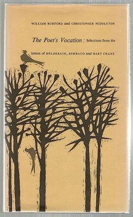 Item #2384 Poet's Vocation; Selections fro letters of Hölderlin, Rimbaud & Hart Crane. William...