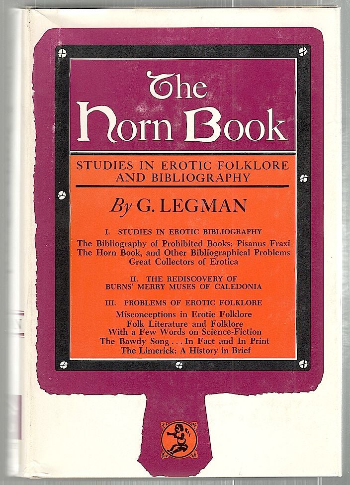 Item #2402 Horn Book; Studies in Erotic Folklore and Bibliography. G. Legman.