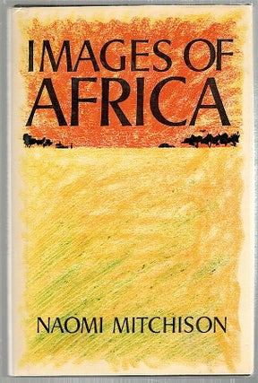 Item #2408 Images of Africa. Naomi Mitchison