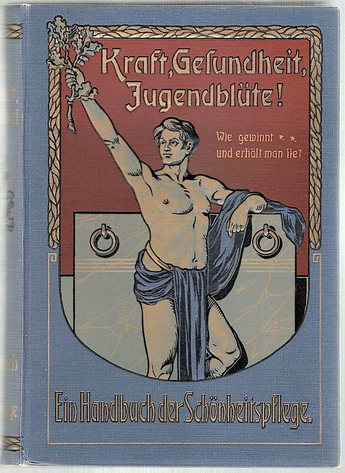 Item #241 Kraft, Gesundheit, Jugendblüte; Ein Handbuch der Schönheitspflege. Reinh Gerling, G. Wendler.