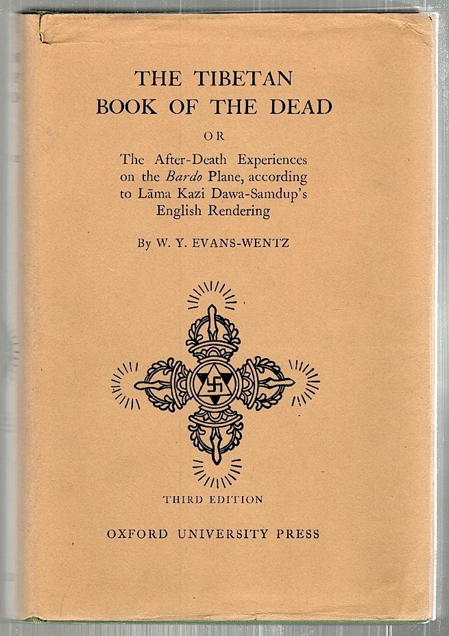Item #2422 Tibetan Book of the Dead; The After-Death Experiences on the Bardo Plane, according to Lama Kazi Dawa-Samdup's English Rendering. Y. W. Evans-Wentz, edits.