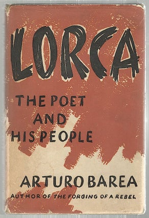 Item #2450 Lorca; The Poet and His People. Arturo Barea