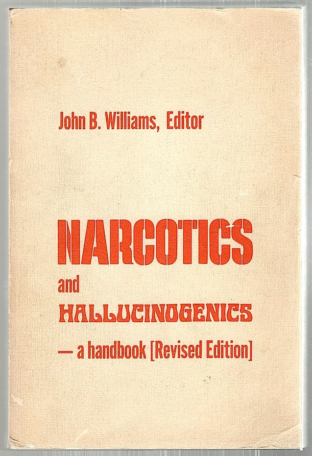 Item #2451 Narcotics and Hallucinogenics; A Handbook. John B. Williams.