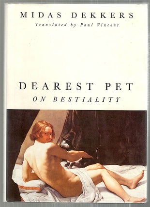 Item #2456 Dearest Pet; On Bestiality. Midas Dekkers