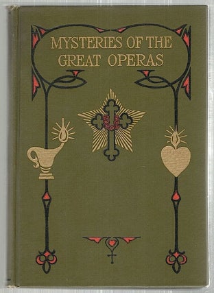 Item #2460 Mysteries of the Great Operas; Faust, Parsifal, The Ring of the Niebelung, Tannhauser,...