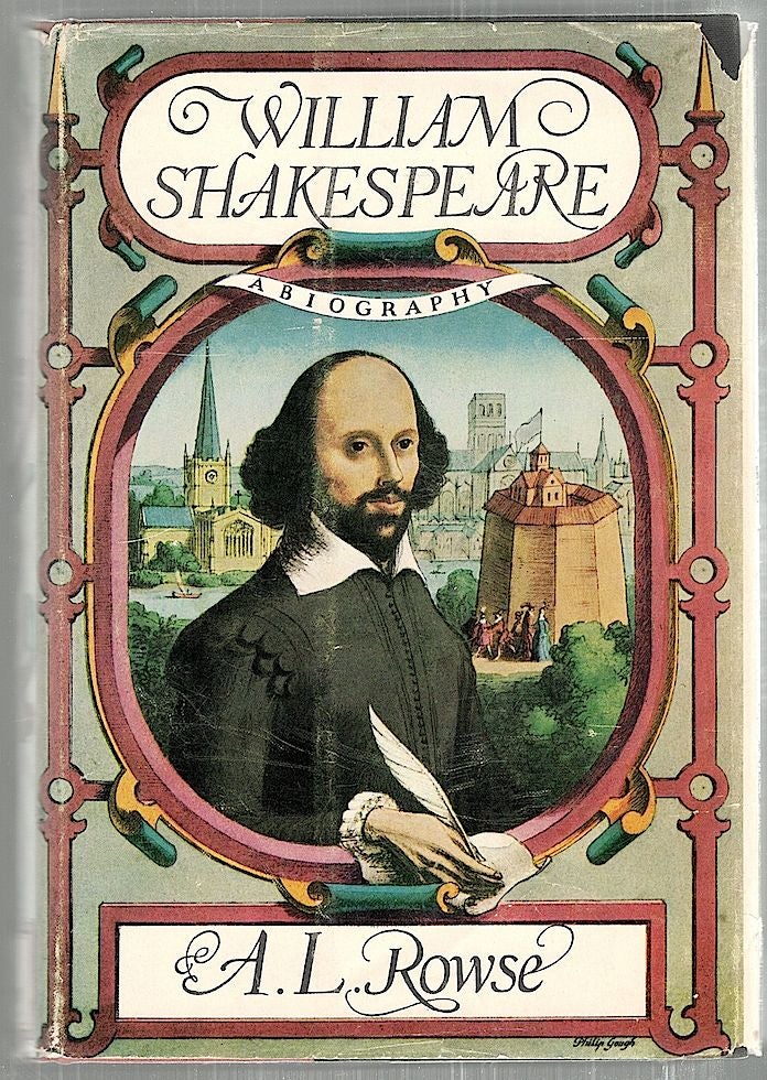 Item #2479 William Shakespeare; A Biography. A. L. Rowse.