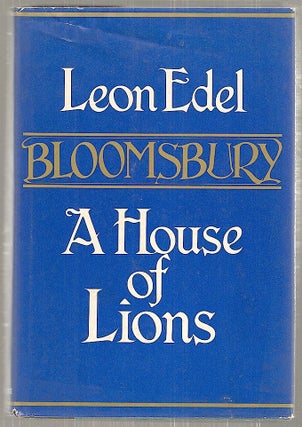 Item #2493 Bloomsbury; A House of Lions. Leon Edel