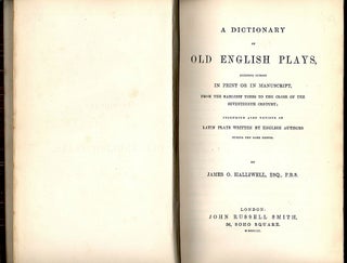Dictionary of Old English Plays; In Print or in Manuscript, from the Earliest Times to the Close of the Seventeenth Century