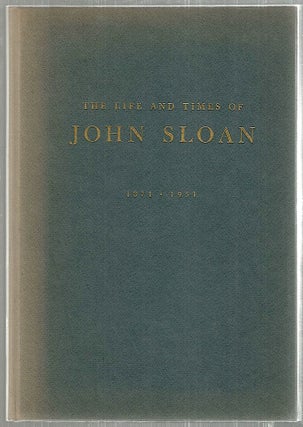 Item #2543 Life and Times of John Sloan; 1871-1951. Bruce St. John