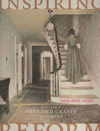 Item #2555 Inspiring Reform; Boston's Arts and Crafts Movement. Marilee Boyd Meyer, consulting...