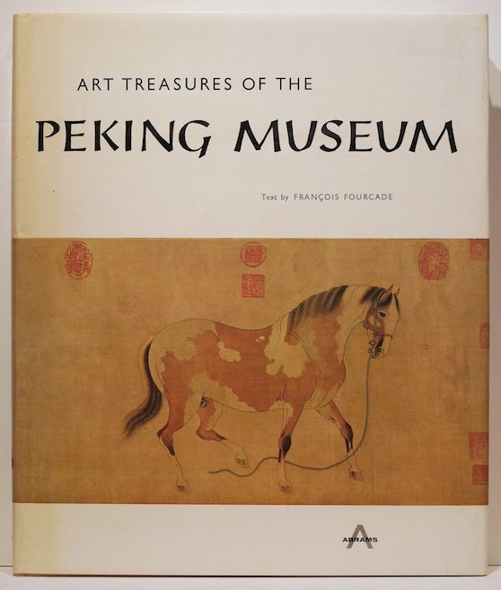 Item #2565 Art Treasures of the Peking Museum. François Fourcade.