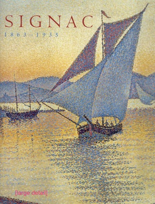 Item #2571 Signac; 1863-1935. Marina Ferretti-Bocquillon, John Leighton, Anne Distel, Susan...