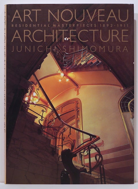 Item #2585 Art Nouveau Architecture; Residential Masterpieces 1892-1911. Junichi Shimomura.