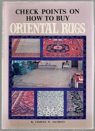 Item #2620 Check Points on How To Buy Oriental Rugs. Charles W. Jacobsen