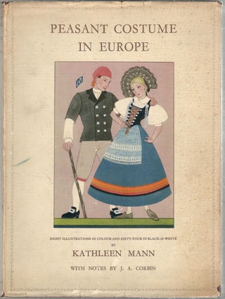 Item #2623 Peasant Costume in Europe. Kathleen Mann, J. A. Corbin