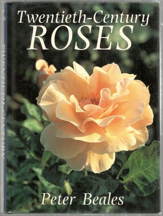 Item #2625 Twentieth-Century Roses; An Illustrated Encyclopaedia and Grower's Manual of Classic...