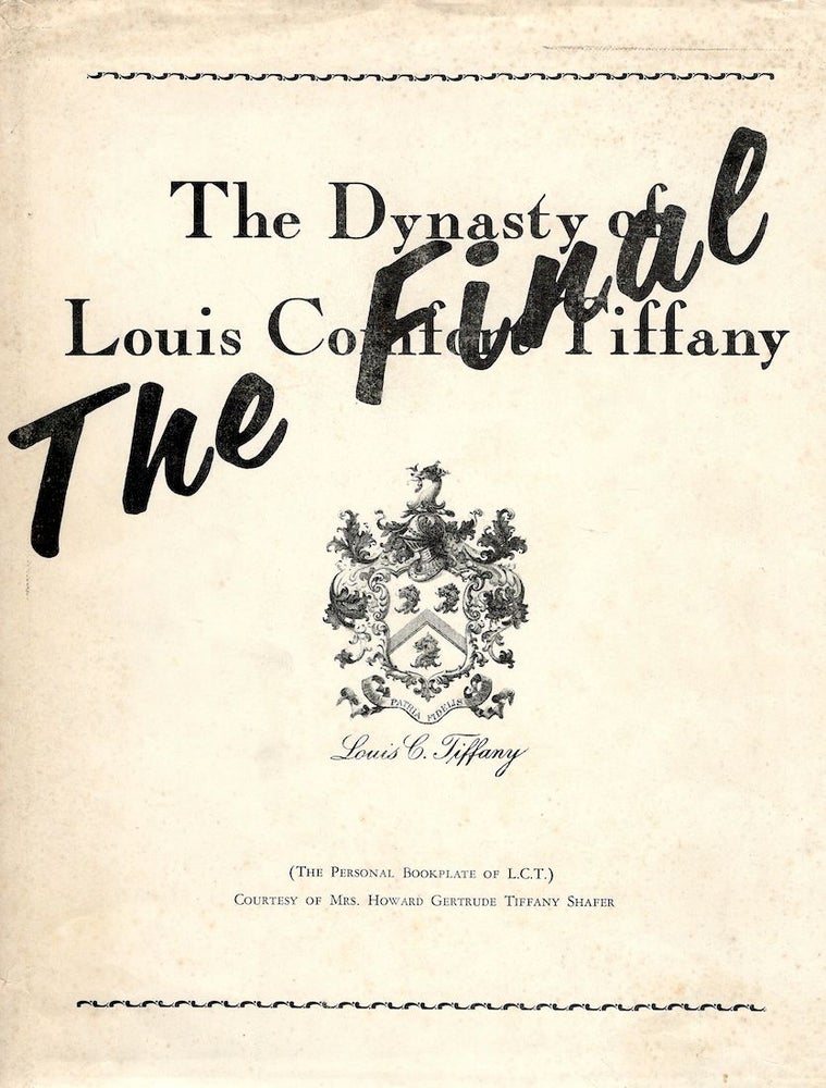 Item #2641 Dynasty of Louis Comfort Tiffany; Final Edition. Henry Winter.