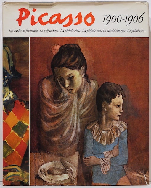 Item #2657 Picasso; 1900-1906; Catalogue Raisonné de L'Oeuvre Peint. Pierre Daix, Georges Boudaille, Joan Rosselet.