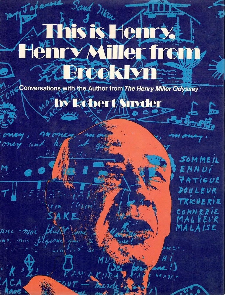 Item #2679 This is Henry, Henry Miller from Brooklyn; Conversations with the Author from The Henry Miller Odyssey. Robert Snyder.