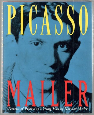 Item #2708 Portrait of Picasso as a Young Man; An Interpretative Biography. Norman Mailer