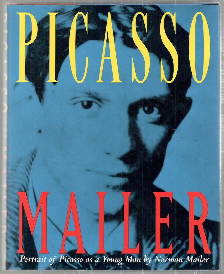 Item #2708 Portrait of Picasso as a Young Man; An Interpretative Biography. Norman Mailer.