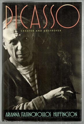 Item #2717 Picasso; Creator and Destroyer. Arianna Stassinopoulos Huffington