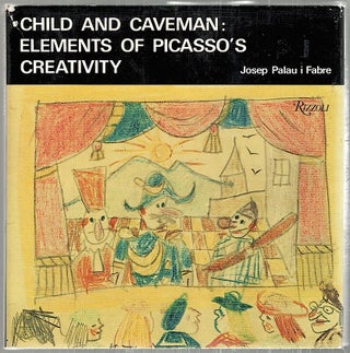 Item #2720 Child and Caveman; Elements of Picasso's Creativity. Josep Palau i. Fabre