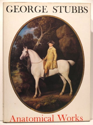 Item #2747 Anatomical Works of George Stubbs. Terence Doherty