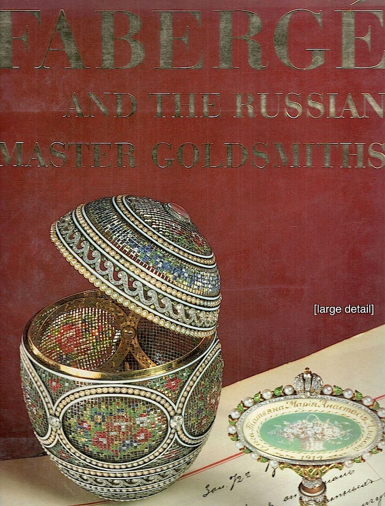 Item #2767 Fabergé; And the Russian Master Goldsmiths. Gerald Hill.