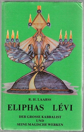 Item #2786 Eliphas Lévi; Der Grosse Kabbalist und Seine Magischen Werke. R. H. Laarss