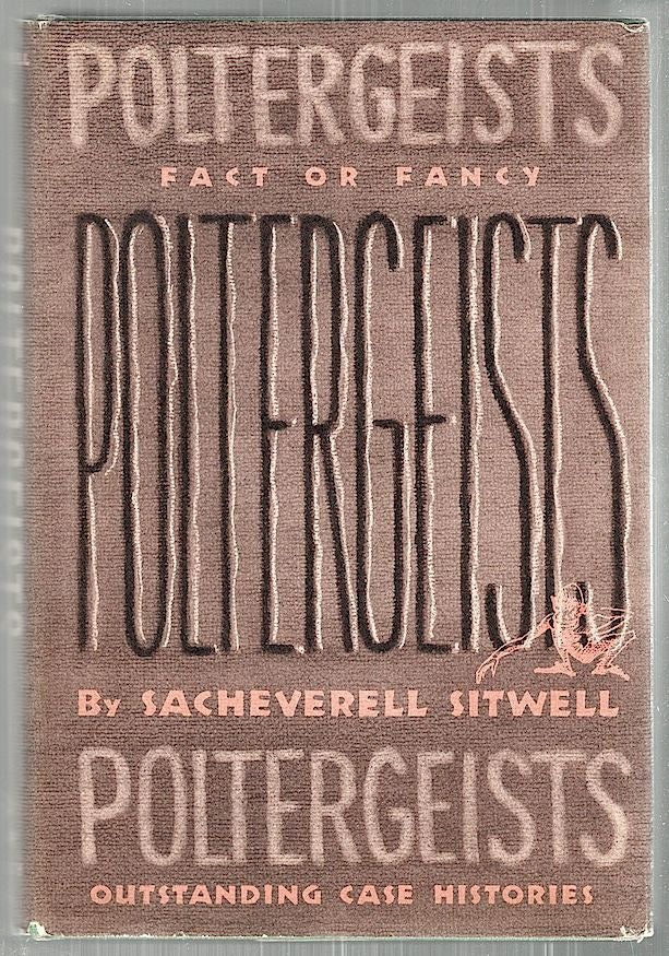 Item #2800 Poltergeists; An Introduction and Examination Followed by Chosen Instances. Sacheverell Sitwell.