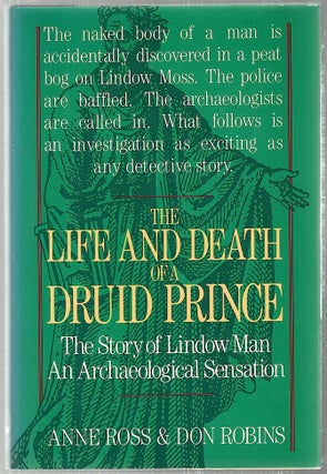 Item #2816 Life and Death of a Druid Prince; The Story of Lindow Man, an Archaeological...