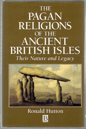 Item #2817 Pagan Religions of the Ancient British Isles; Their Nature and Legacy. Ronald Hutton